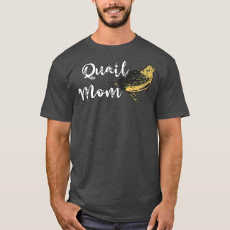 Womens Quail Mum Quail Bird Owner Quail Breeding B T-Shirt