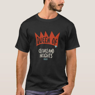 Womens Queen of Cleveland Heights Ohio OH  Girls T-Shirt