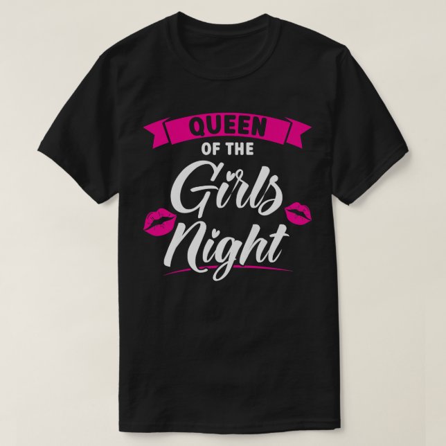 Womens queen of the girls night party ladies bride T-Shirt (Design Front)