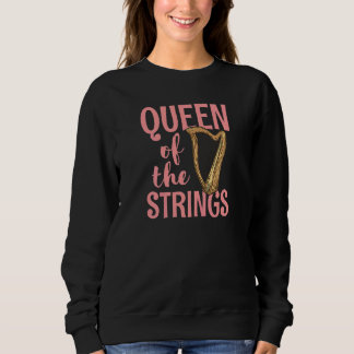 Womens Queen of the strings Quote for a Harp Playe Sweatshirt