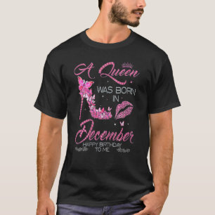 Womens Queen Was Born In December Happy Birthday 9 T-Shirt