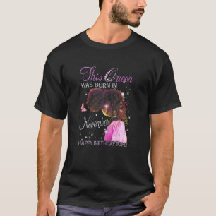 Womens Queen Was Born In November Happy Birthday T T-Shirt