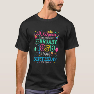 Womens Queens Are Born In February 1959 Happy Birt T-Shirt
