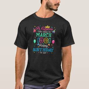 Womens Queens Are Born In March 1961 Happy Birthda T-Shirt