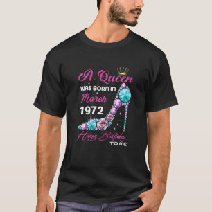 Womens Queens Are Born In March 1972 50th Birthda T-Shirt