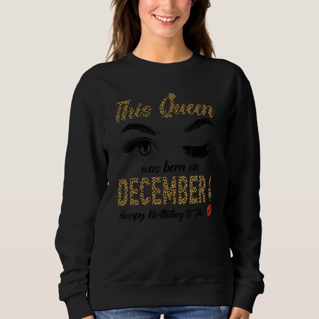 Womens Queens are born on December 4th A queen was Sweatshirt (Front)