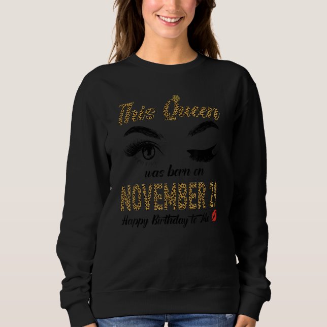 Womens Queens are born on November 29th A queen wa Sweatshirt (Front)
