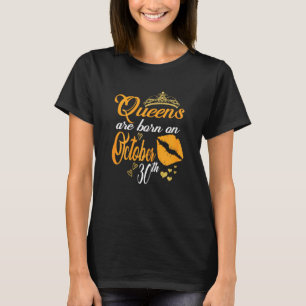 Womens Queens Are Born On October 30th Scorpio Bir T-Shirt