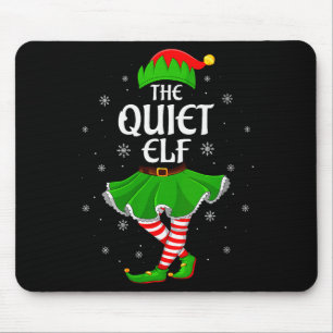 Womens Quiet Elf Christmas Family Girls Women Elf  Mouse Pad