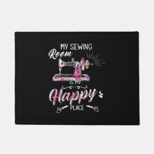 Womens Quilting Sewer My Sewing Room Is My Happy P Doormat