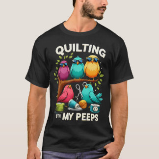 Womens Quilting With My Peeps Funny Quilting Gift  T-Shirt