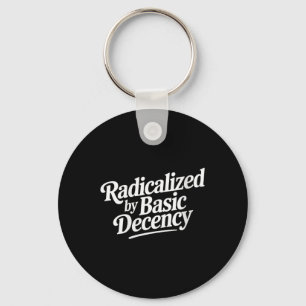 Womens Radicalised By Basic Decency Funny Social D Key Ring
