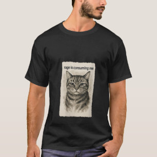 Womens Rage is Consuming Me Funny Silly Staring Ca T-Shirt