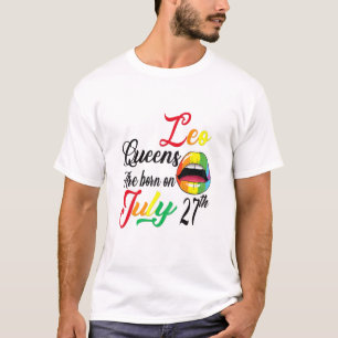 Womens Rainbow Lips Queens Are Born On July 27Th L T-Shirt