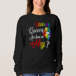 Womens Rainbow Lips Queens Are Born On May 7th Tau Sweatshirt