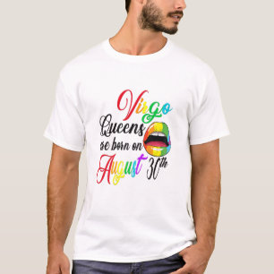Womens Rainbow Queens Are Born On August 30Th Virg T-Shirt
