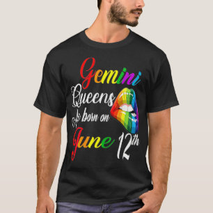 Womens Rainbow Queens Are Born On June 12th Gemini T-Shirt