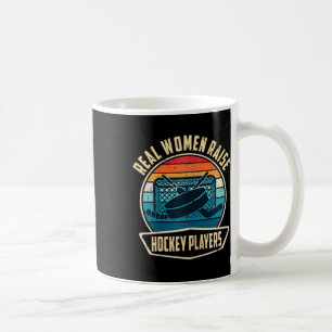 Womens Real Women Raise Hockey Players Funny Ice H Coffee Mug