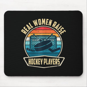Womens Real Women Raise Hockey Players Funny Ice H Mouse Pad
