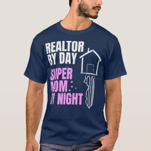 Womens Realtor By Day Super Mum By Night Real Esta T-Shirt