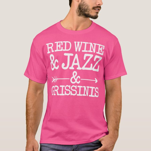 Womens Red Wine And Jazz And Grissinis T-Shirt (Front)