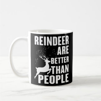 Womens Reindeer Are Better Than People Merry Chri Coffee Mug