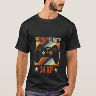 Womens Respawned With 14 Xp Video Gamer 14th Birth T-Shirt