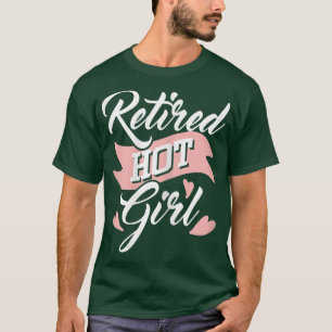 Womens Retired Hot GirlRetirement Retiree Pension T-Shirt
