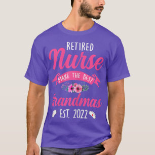 Womens Retired Nurse Make The Best Grandmas Retire T-Shirt