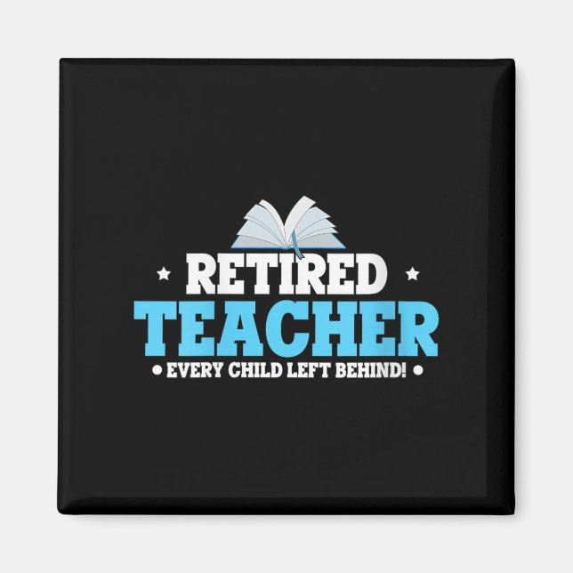 Womens Retired Teacher Every Child Left Behind Bol Magnet (Front)