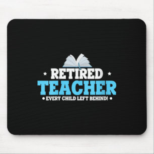 Womens Retired Teacher Every Child Left Behind Bol Mouse Pad