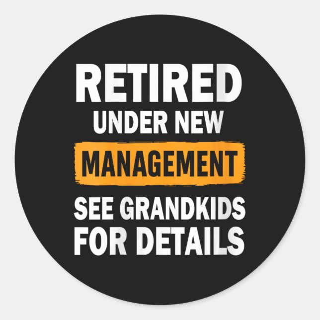 Womens Retired Under New Management See Grandkids  Classic Round Sticker (Front)