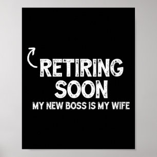 Women's retiring soon my new boss is my wife poster