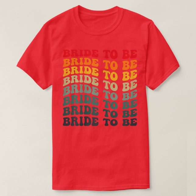 Womens Retro Bride To Be 70s Style Wedding and Bac T-Shirt (Design Front)