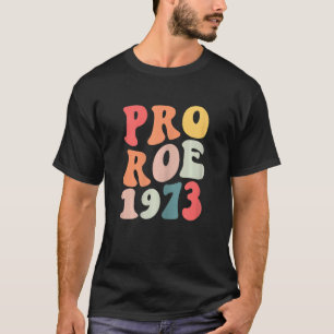 Womens Retro Groovy Pro Roe 1973 Feminist Women's  T-Shirt