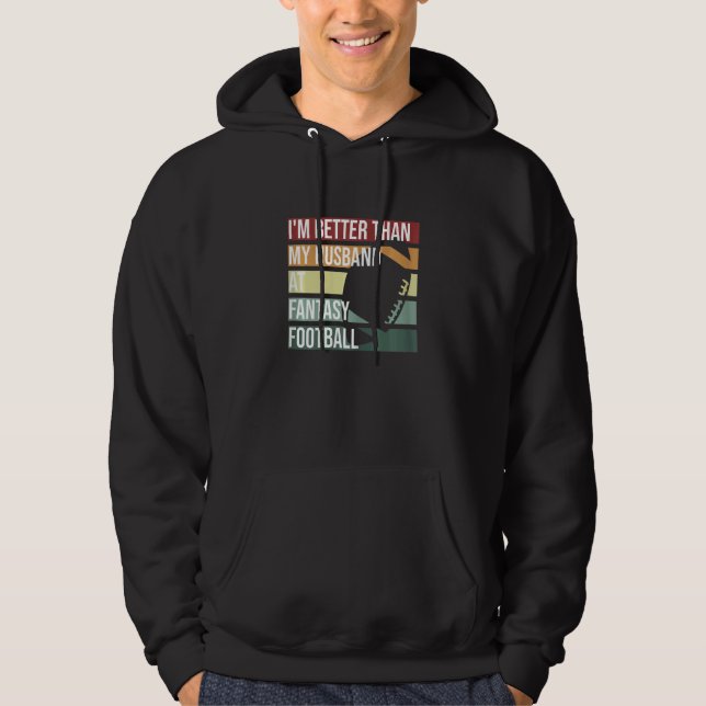 Womens Retro I'm Better Than My Husband At Fantasy Hoodie (Front)