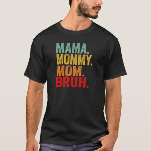 Womens Retro Mama Mummy Mum Bruh Mother's Day Wom T-Shirt