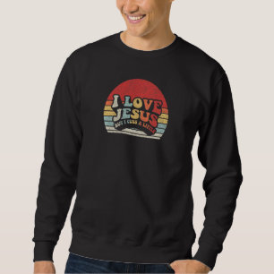 Womens Retro Women's Christian I Love Jesus But I  Sweatshirt