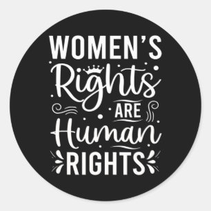 Women's Rights Are Human Rights  Classic Round Sticker