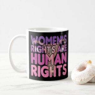 Women's Rights Are Human Rights Coffee Mug