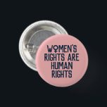 "Women's Rights Are Human Rights" Feminist 3 Cm Round Badge<br><div class="desc">"Women's Rights Are Human Rights"</div>