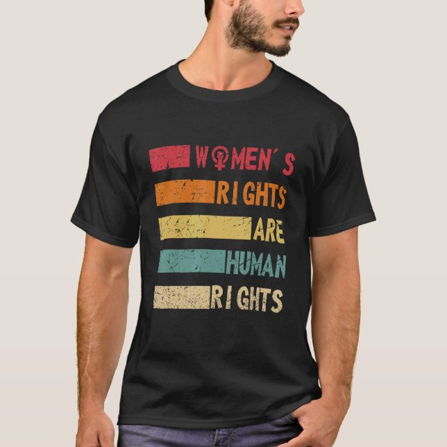 Women's Rights Are Human Rights Feminist and Women T-Shirt (Front)