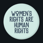 "Women's Rights Are Human Rights" Feminist Magnet<br><div class="desc">"Women's Rights Are Human Rights" Feminist design.</div>