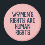 "Women's Rights Are Human Rights" Feminist Magnet<br><div class="desc">"Women's Rights Are Human Rights" Feminist design.</div>