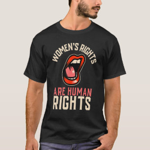 Women's Rights Are Human Rights Feminist T-Shirt