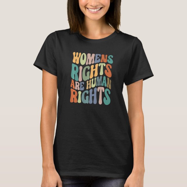 Women's Rights Are Human Rights Row v wade T-Shirt (Front)