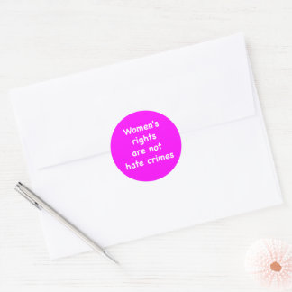 Women's rights are not hate crimes classic round sticker