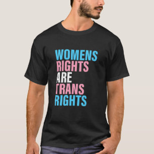 Womens Rights Are Trans Rights Lgbt Apparel T-Shirt