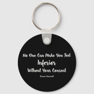 Womens Rights Feeling Inferior Eleanor Roosevelt Key Ring