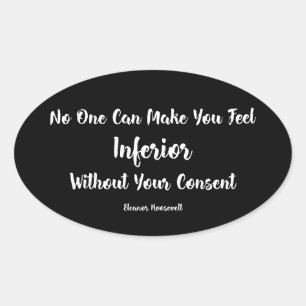 Womens Rights   Feeling Inferior Eleanor Roosevelt Oval Sticker